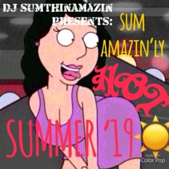 Sum Amazin'ly HOT Summer '19