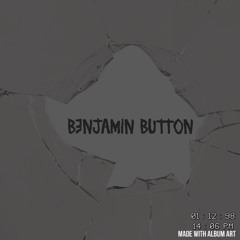 Benjamin Button (Produced by TKAY)