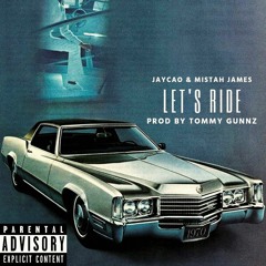 Let's Ride - Feat Jay Cao, Mistah James