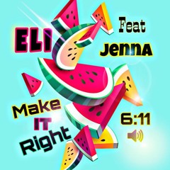 MAKE IT RIGTH -ELIY feat JENNA REMIX