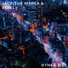 Jack The Ripper & Steely - Other Side (Free Download)