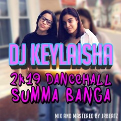 Keylaisha - 2k19 Dancehall Summa Banga
