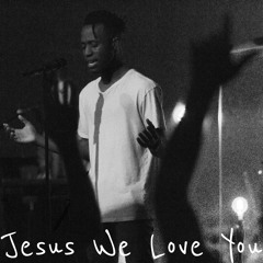 Jesus We Love You (Cover)
