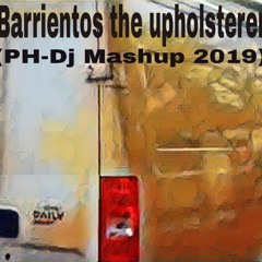 Barrientos  The upholsterer´s Shout (Tapicero in da House PH-Dj 2019 Mashup)