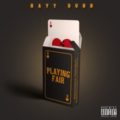 Playing Fair - Rayy Dubb