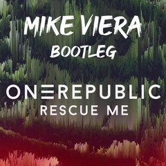 OneRepublic - Rescue Me (Mike V Bootleg)