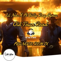 Lil Nas X Ft Billy Ray Cyrus - Old Town Road (FRANCCZ Remix)