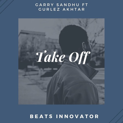Take Off (Trap Mix)|Dj Gurps x Beats Innovator ft. Garry Sandhu