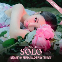 Jennie - Solo (Reggaeton Remix／Mashup By Teiji M) (Instrumental)
