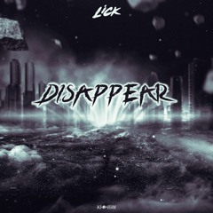 LICK x Slowpalace - DISAPPEAR ft. Sara Skinner