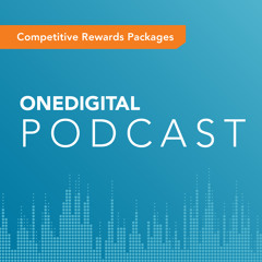 Competitive Rewards Packages Podcast | OneDigital