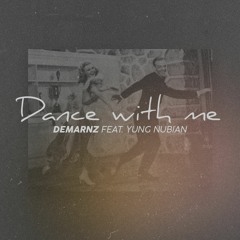 Demarnz - Dance With Me (Feat. Yung Nubian)