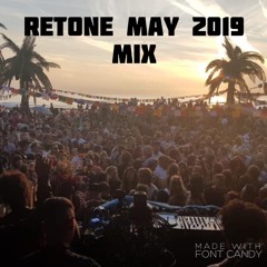 Retone May 2019 Mix