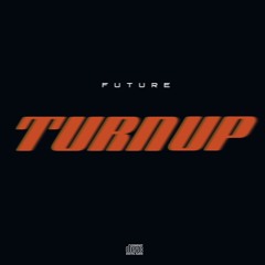 TURN UP (feat. Future)