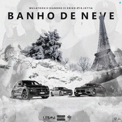 Lebasi - Banho De Neve (Ft. R.Jotta)