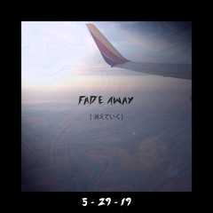 fade away (out everywhere)