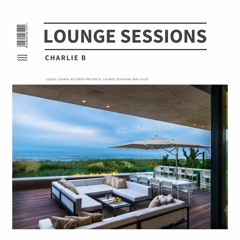 'LOUNGE SESSIONS' - May 2019 (Charlie B)