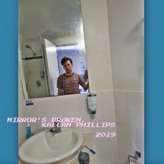 Mirror's Broken - Kallan Phillips