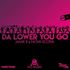 Jamie B & Nova Scotia - Da Lower You Go