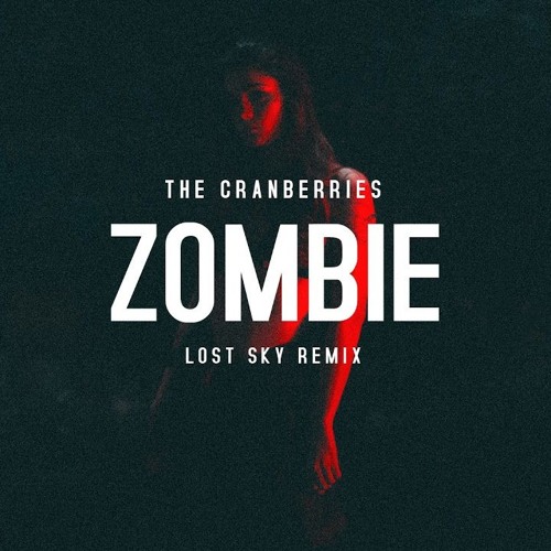 The Cranberries Zombie (Lost Sky Remix)Remake