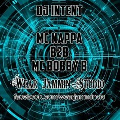 Dj Intent - MC Nappa MC Bobby B - Wear Jammin Studio Set 29.5.19