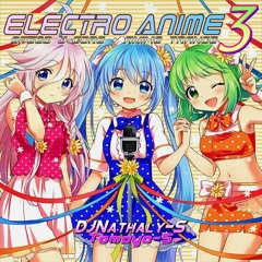 ELECTRO ANIME Vol.3 Track 1 arr.by DjNathaly-S (Tomoyo-S)
