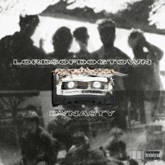 LORD$OFDOGTOWN - DYNA$TY