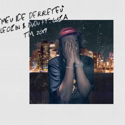 Leozin X Dudu - Meu Ice Derreteu Feat. Luiza Pirozzi (Prod. Misery)(Klzy Repost)