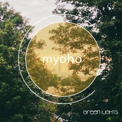 Myoho - Green Lights