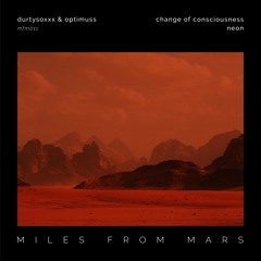 Premiere: Durtysoxxx & Optimuss - Change Of Consciousness - Miles From Mars