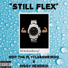 "Still Flex" ft. Jvggy Hendrix