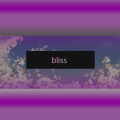 b l i s s (ft. Scarypoolparty)