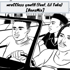 wreCCles youtH (feat. Lil Tuko) [BenzMix]
