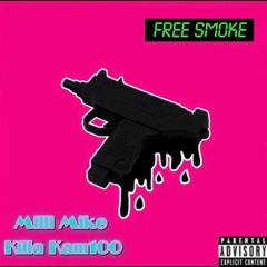 FREE SMOKE ft. Killa Kam100