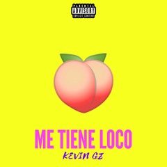 KEVIN GZ - ME TIENE LOCO