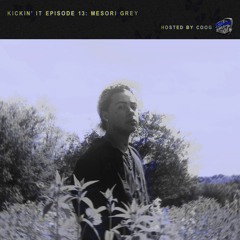 Kickin' It w/ Mesori Grey