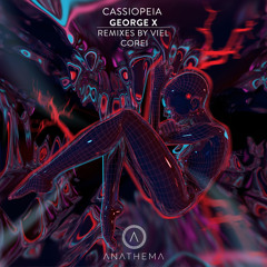 PREMIERE: George X - Cassiopeia (VieL Remix) [Anathema Records]