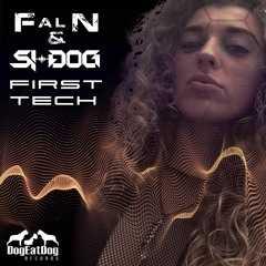 Fal N & Si-Dog- First Tech (CUT)OUT NOW ON BEATPORT