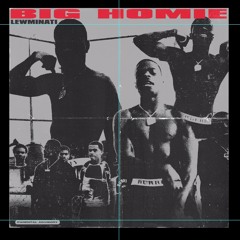 LEWMINATI - BIG HOMIE (PROD. BY DUPRI)
