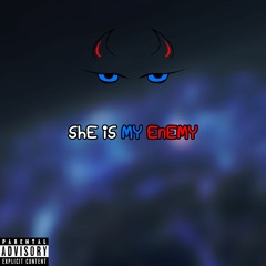 She Is My Enemy [Prod. Luzi]