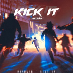 Matduke - Kick It (Original Mix) [Free download]