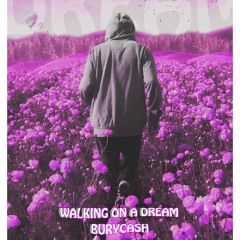 Burycash - Walking On A Dream