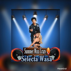 Selecta Wasa= SUMMER MIXX CRAZY=