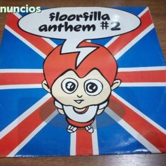 Floorfilla - ANTHEM #2 (CircuitRemix)- CarlosMarc FREEDOWNLOAD