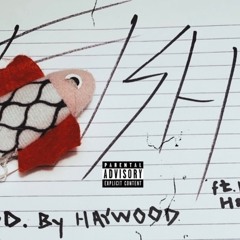Fish ft. Haywood! & Hikey