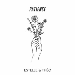 Patience (by Estelle Botbol & Théo Klein)