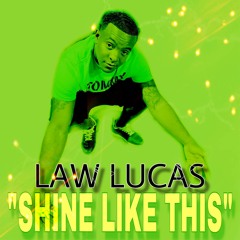 Law Lucas - Shine Like This (Radio Edit)