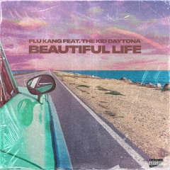 Beautiful Life (feat. The Kid Daytona)