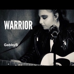Warrior- GabbyB