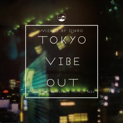 DJ KRO "TOKYO VIBE OUT" ※LIMITED MIXCD(25min Preview)